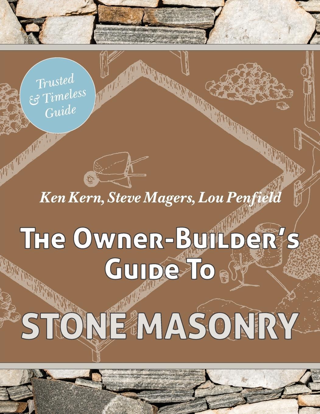 Cover: 9781626545403 | The Owner Builder's Guide to Stone Masonry | Ken Kern (u. a.) | Buch