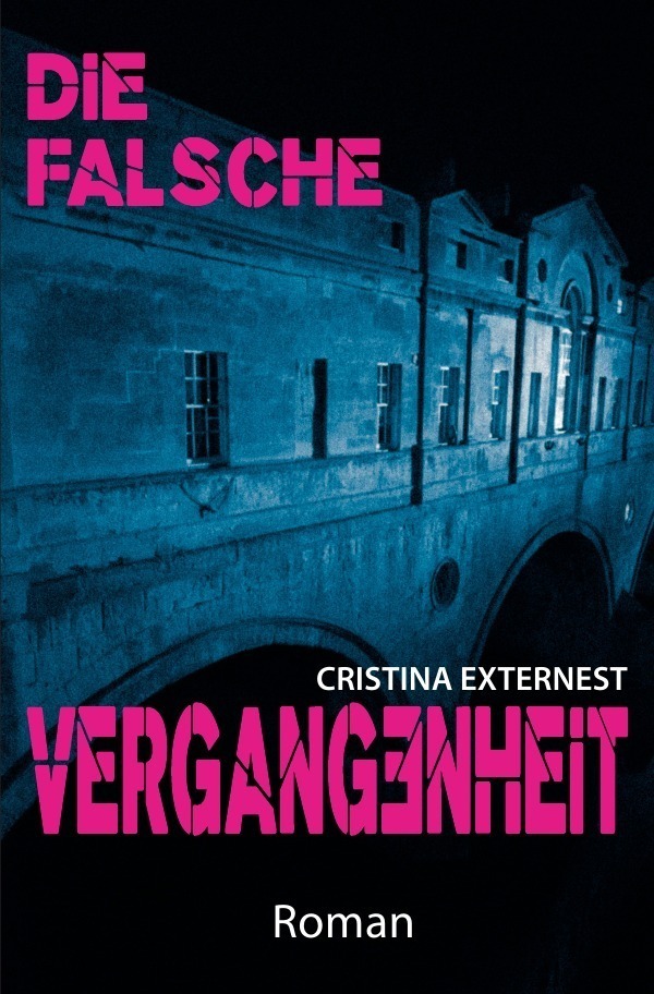 Cover: 9783745012392 | Die falsche Vergangenheit | Cristina Externest | Taschenbuch | 300 S.