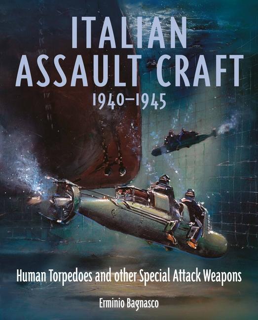 Cover: 9781399056083 | Italian Assault Craft, 1940-1945 | Erminio Bagnasco | Buch | 2023
