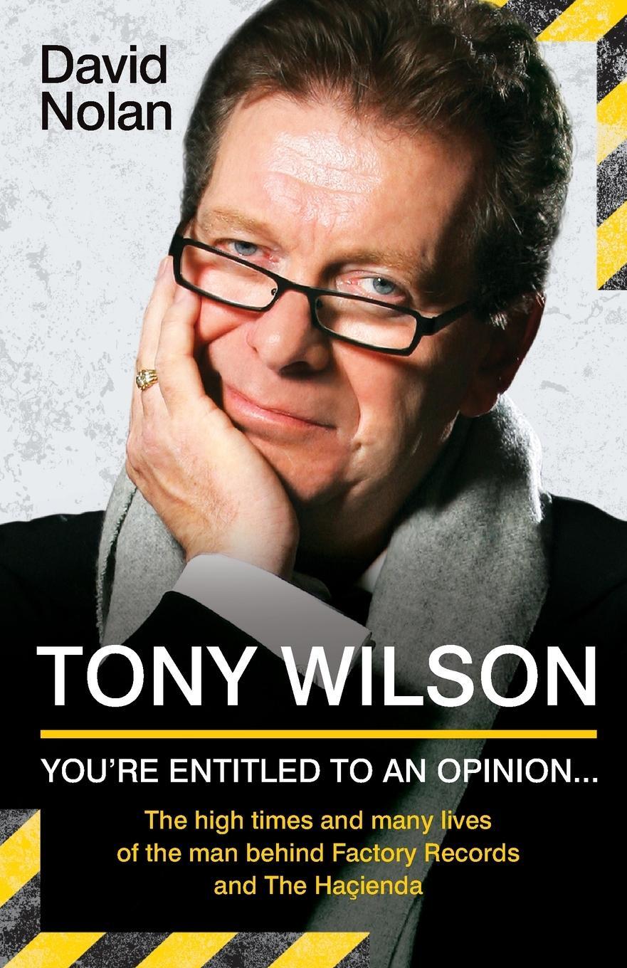 Cover: 9781844549900 | Tony Wilson - You're Entitled to an Opinion But. . . | David Nolan