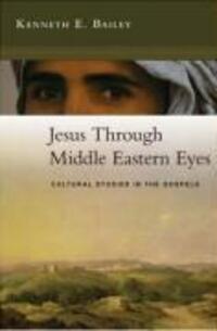 Cover: 9780281059751 | Jesus Through Middle Eastern Eyes | Cultural Studies In The Gospels