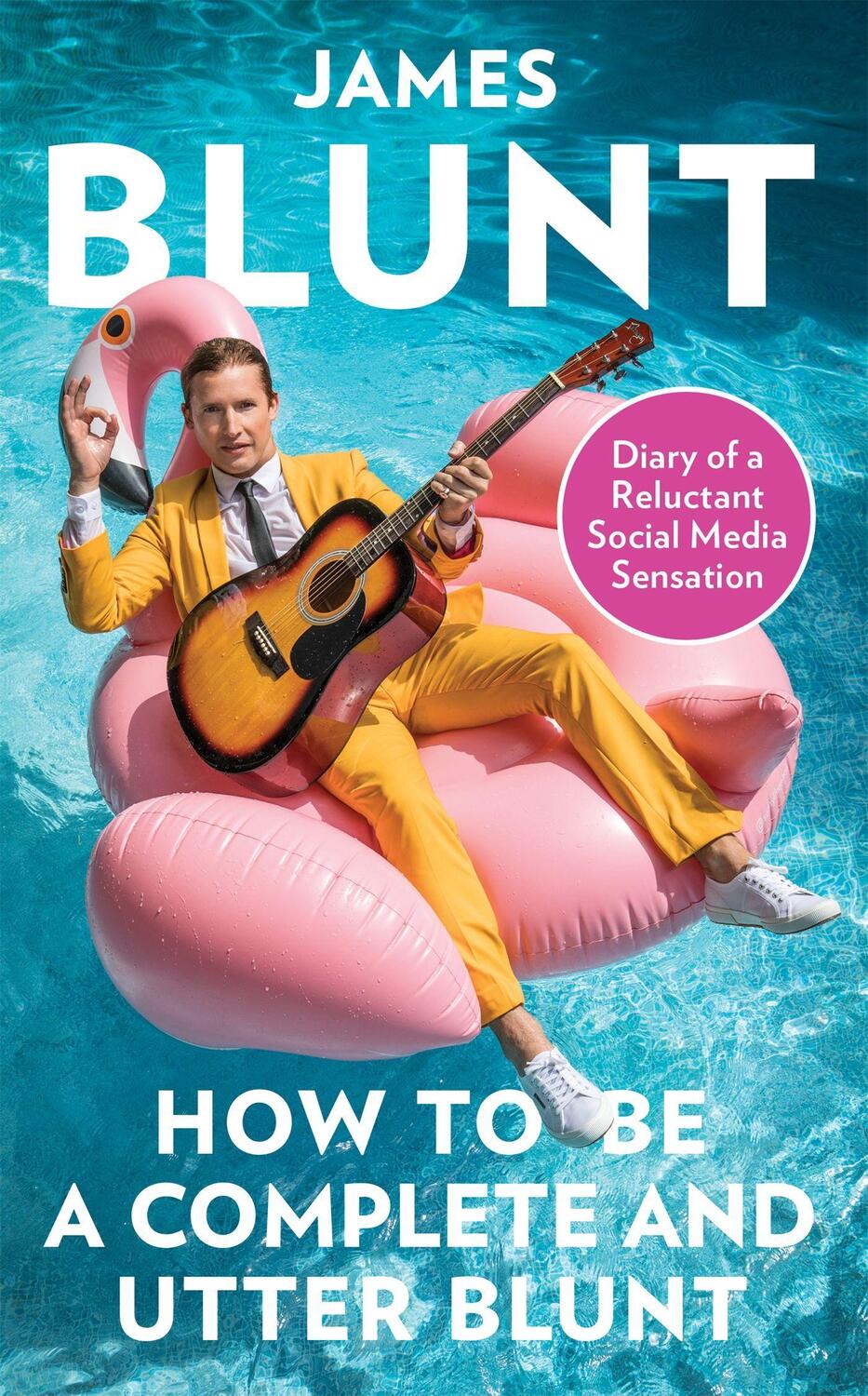 Cover: 9780349134710 | How to Be a Complete and Utter Blunt | James Blunt | Buch | Gebunden
