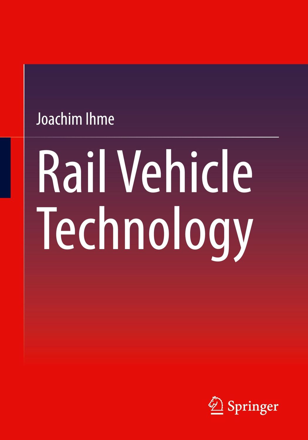 Cover: 9783658369682 | Rail Vehicle Technology | Joachim Ihme | Taschenbuch | Paperback | xiv