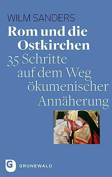 Cover: 9783786740094 | Rom und die Ostkirchen | Wilm Sanders | Taschenbuch | 120 S. | Deutsch