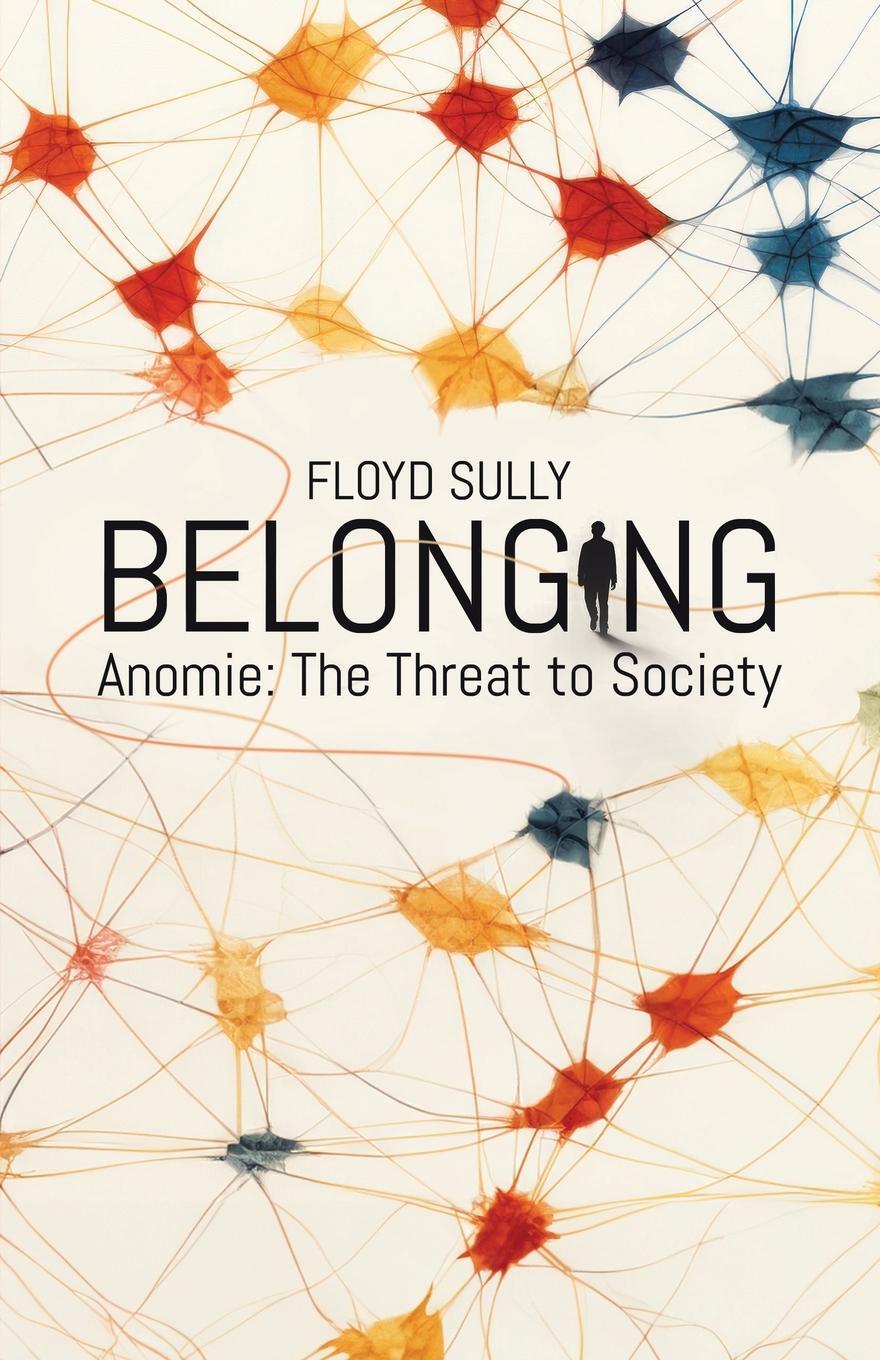 Cover: 9781779416544 | Belonging | Anomie: the Threat to Society | Floyd Sully | Taschenbuch