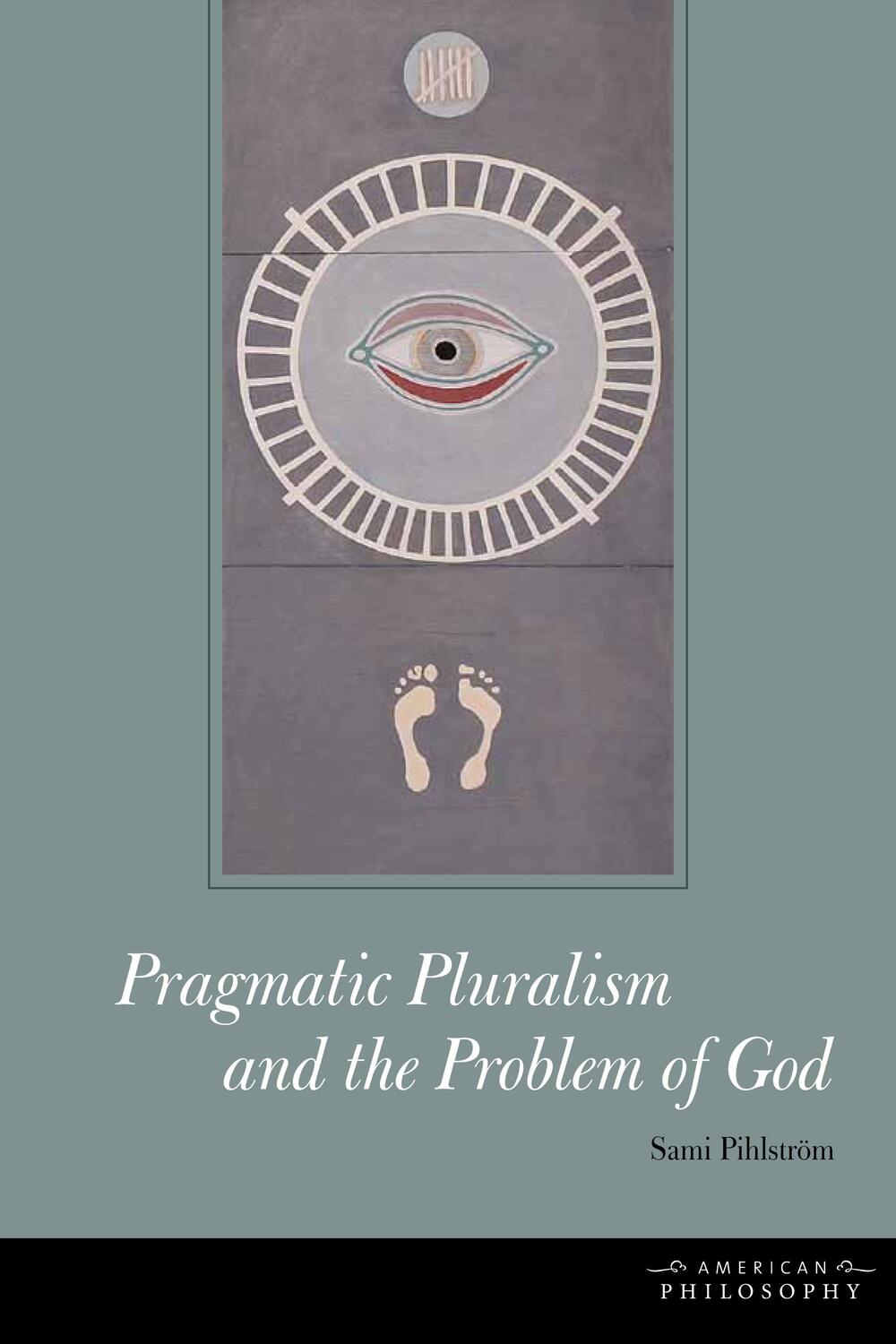 Cover: 9780823251582 | Pragmatic Pluralism and the Problem of God | Sami Pihlstrom | Buch