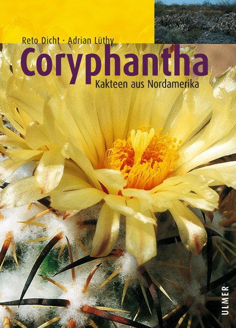 Cover: 9783800142996 | Coryphantha | Kakteen aus Nordamerika | Reto F. Dicht (u. a.) | Buch