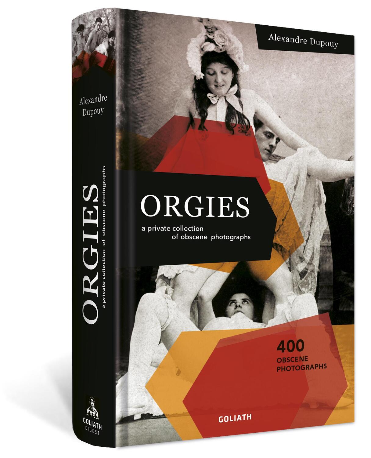 Cover: 9783948450182 | ORGIES - a private collection of obscene photographs | Dupouy | Buch