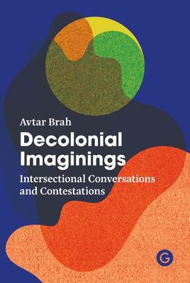Cover: 9781913380083 | Decolonial Imaginings | Intersectional Conversations and Contestations