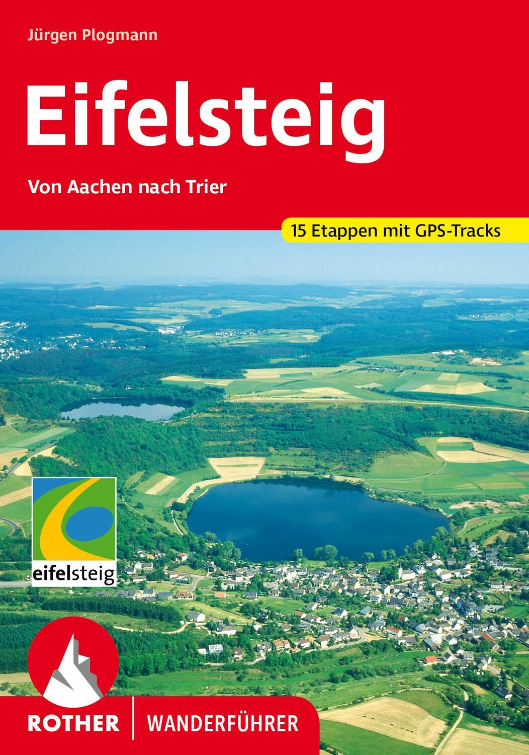Cover: 9783763340651 | Eifelsteig | Von Aachen nach Trier. 15 Etappen. Mit GPS-Tracks | Buch
