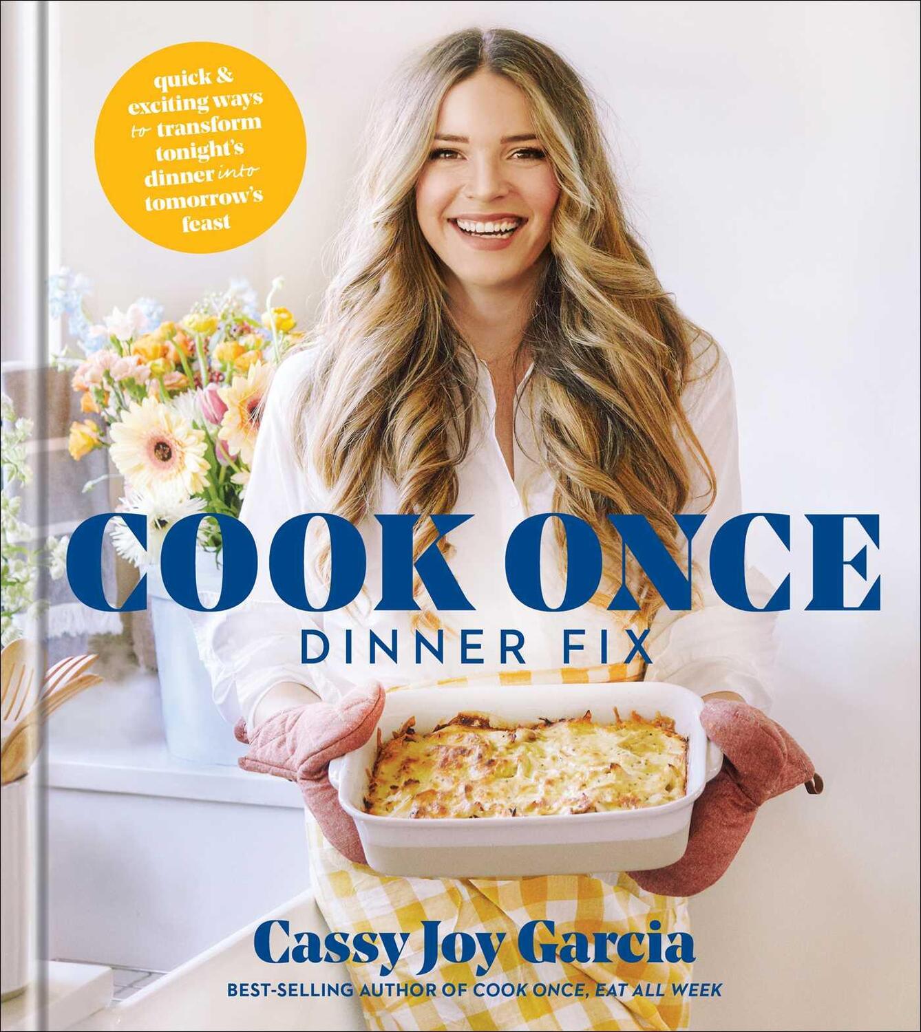 Cover: 9781982167264 | Cook Once Dinner Fix: Quick and Exciting Ways to Transform...
