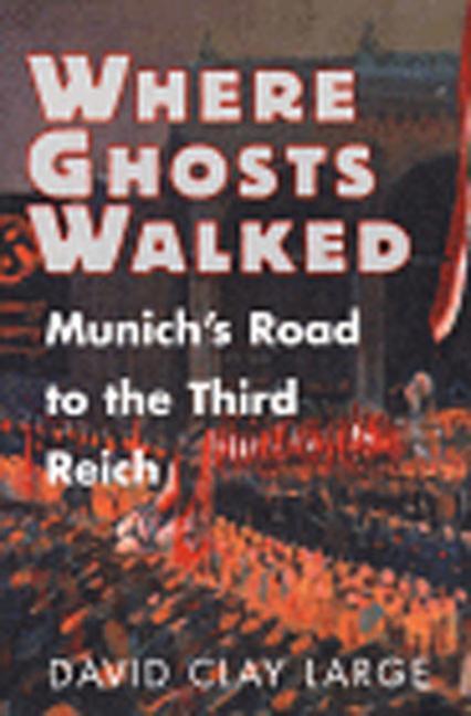 Cover: 9780393038361 | Where Ghosts Walked | Munich's Road to the Third Reich | Large | Buch