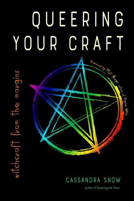 Cover: 9781578637218 | Queering Your Craft: Witchcraft from the Margins | Cassandra Snow