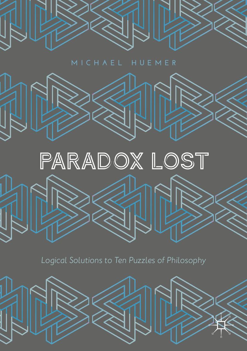 Cover: 9783319904894 | Paradox Lost | Logical Solutions to Ten Puzzles of Philosophy | Huemer