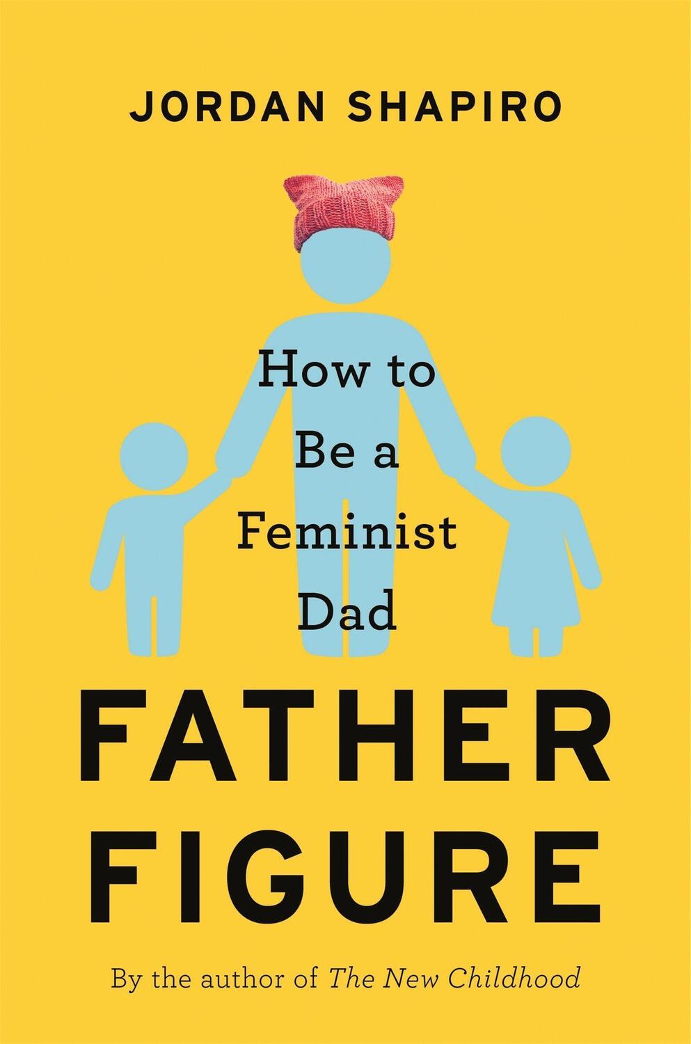 Cover: 9780316459969 | Father Figure: How to Be a Feminist Dad | Jordan Shapiro | Buch | 2021