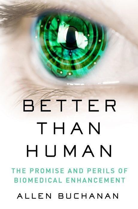 Cover: 9780190664046 | Better Than Human | The Promise and Perils of Enhancing Ourselves
