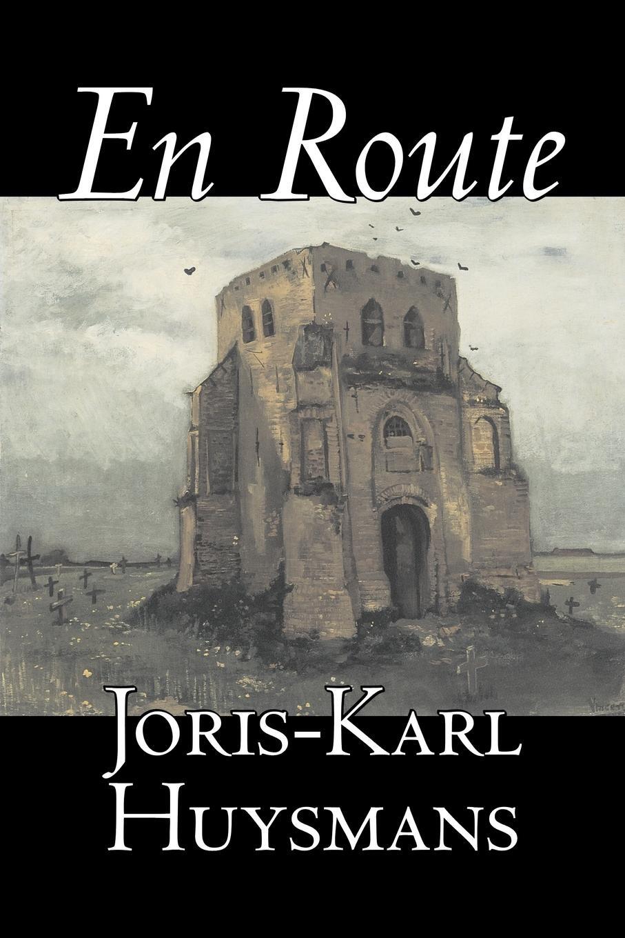 Cover: 9781603125284 | En Route by Joris-Karl Huysmans, Fiction, Classics, Literary,...