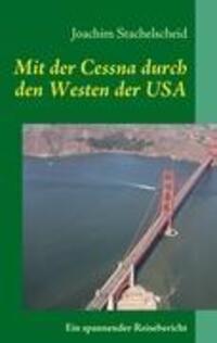 Cover: 9783837041132 | Mit der Cessna durch den Westen der USA | Joachim Stachelscheid | Buch