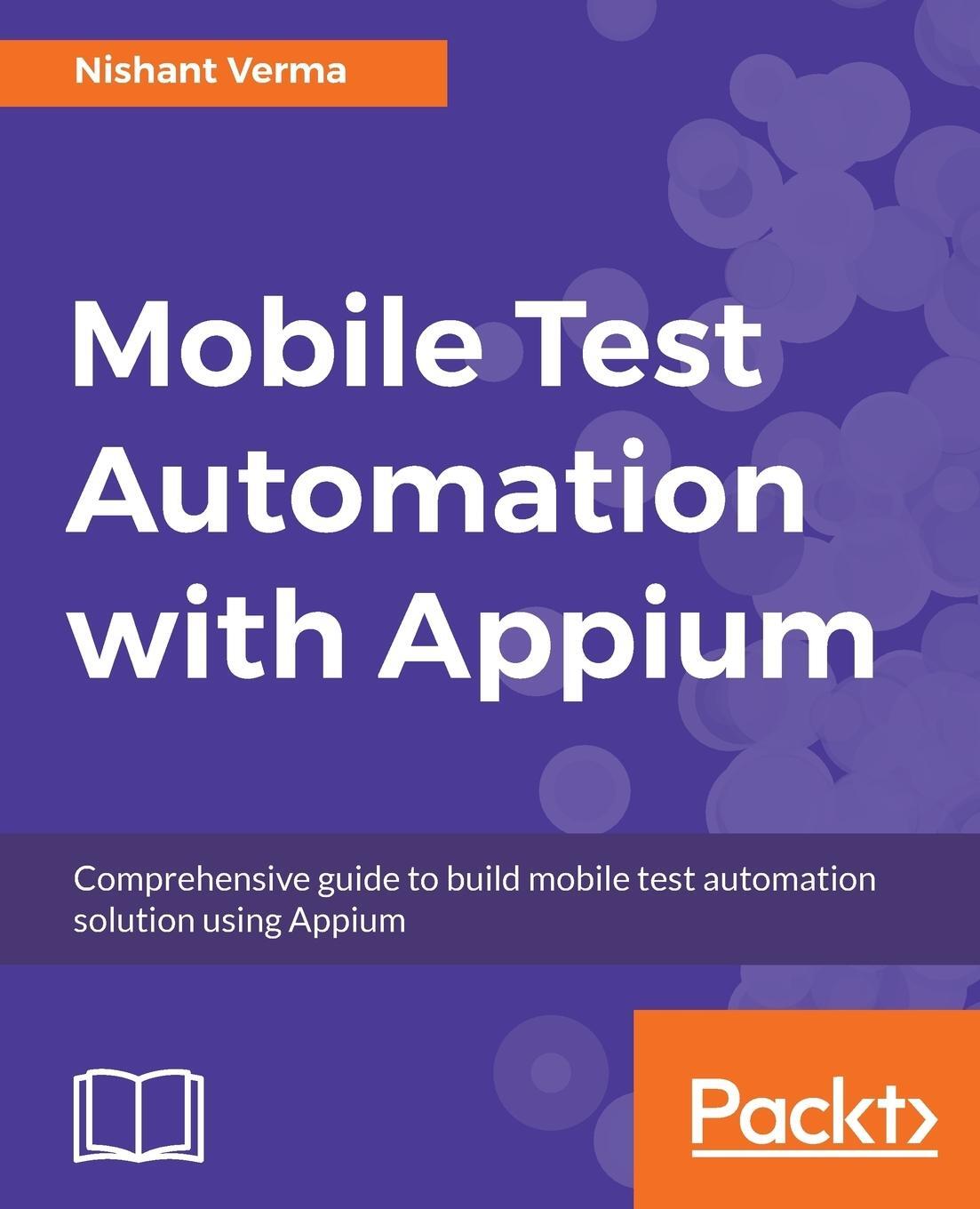 Cover: 9781787280168 | Mobile Test Automation with Appium | Nishant Verma | Taschenbuch