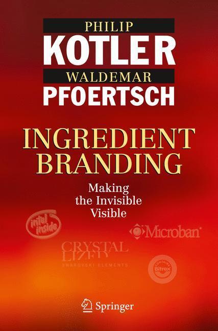 Cover: 9783642042133 | Ingredient Branding | Making the Invisible Visible | Pfoertsch (u. a.)