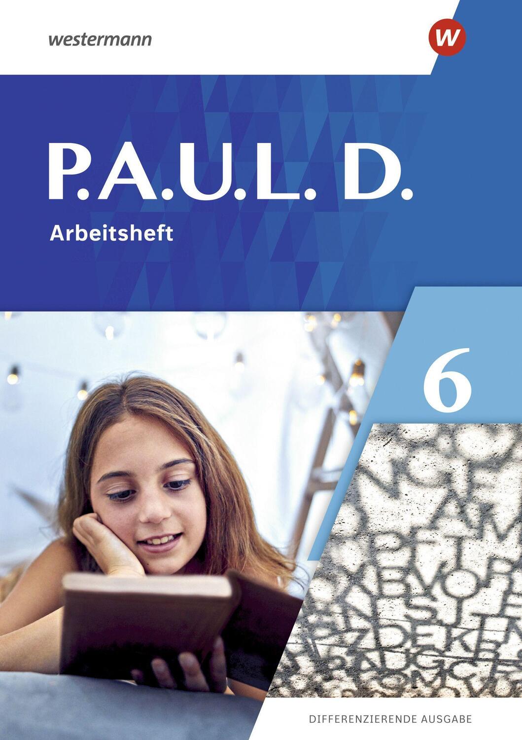 Cover: 9783141275223 | P.A.U.L. D. (Paul) 6. Arbeitsheft. Differenzierende Ausgabe | Deutsch