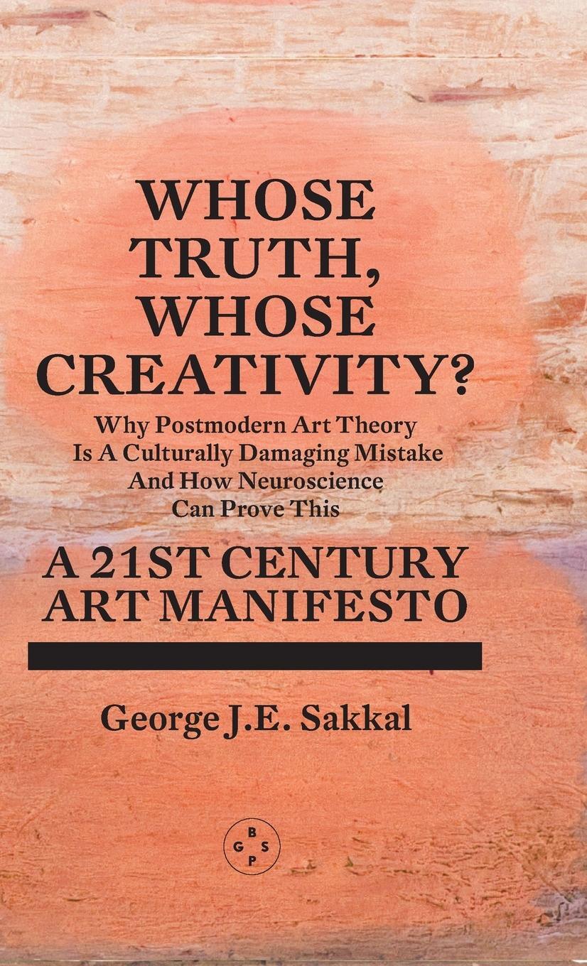 Cover: 9781913606558 | Whose Truth, Whose Creativity? A 21st Century Art Manifesto | Sakkal
