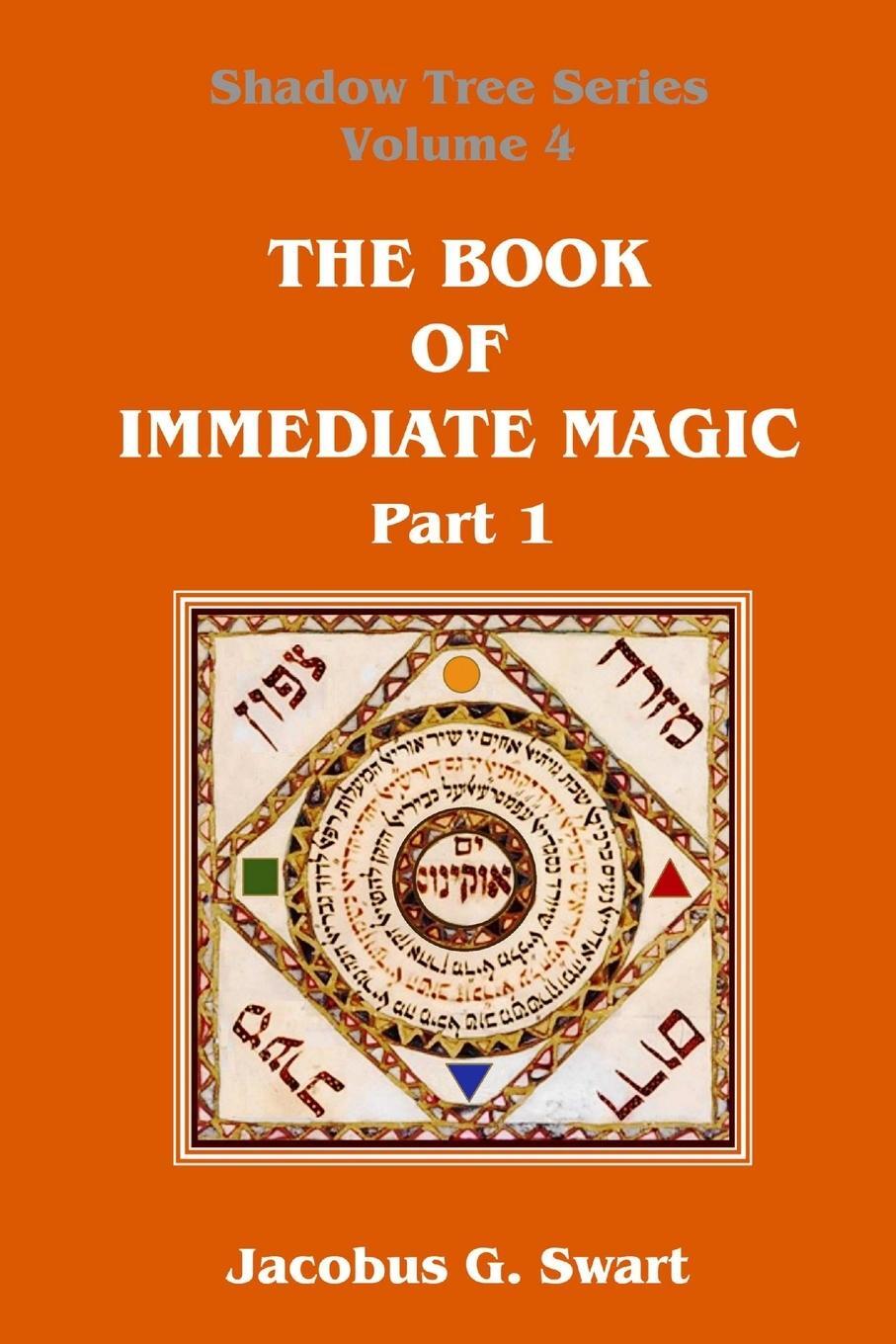 Cover: 9780620693134 | The Book of Immediate Magic - Part 1 | Jacobus G. Swart | Taschenbuch