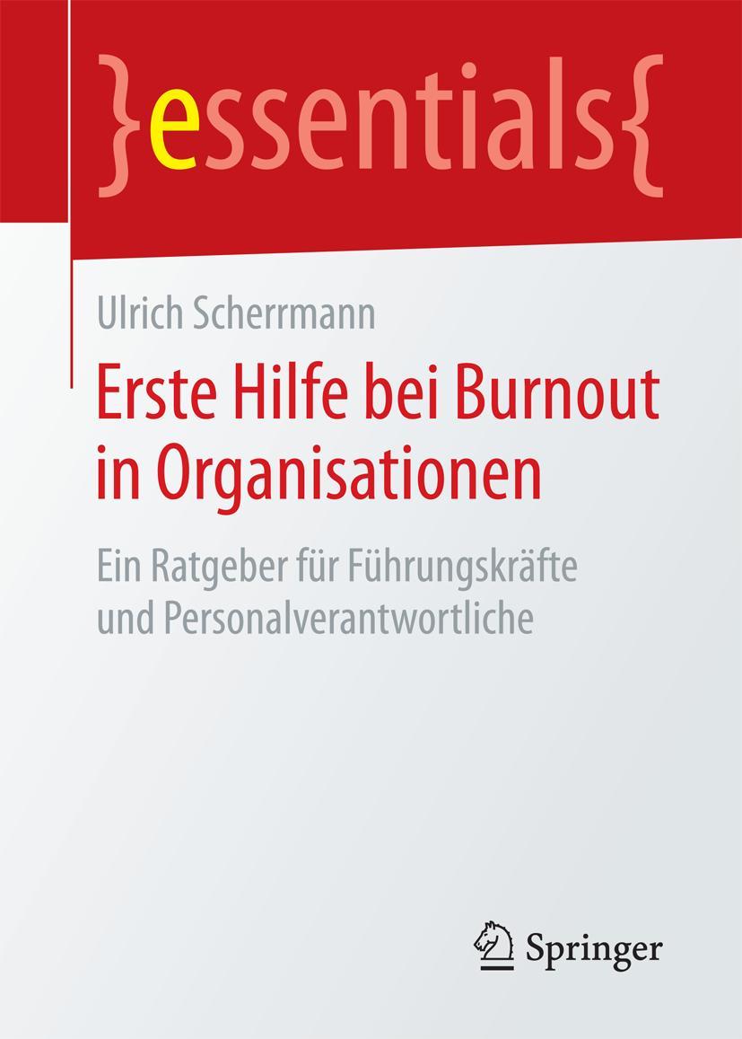 Cover: 9783658145101 | Erste Hilfe bei Burnout in Organisationen | Ulrich Scherrmann | Buch