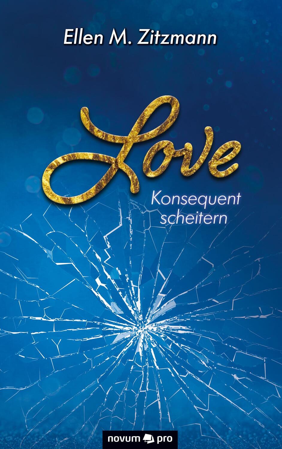 Cover: 9783991078586 | Love ¿ Konsequent scheitern (Band 2) | Ellen M. Zitzmann | Taschenbuch