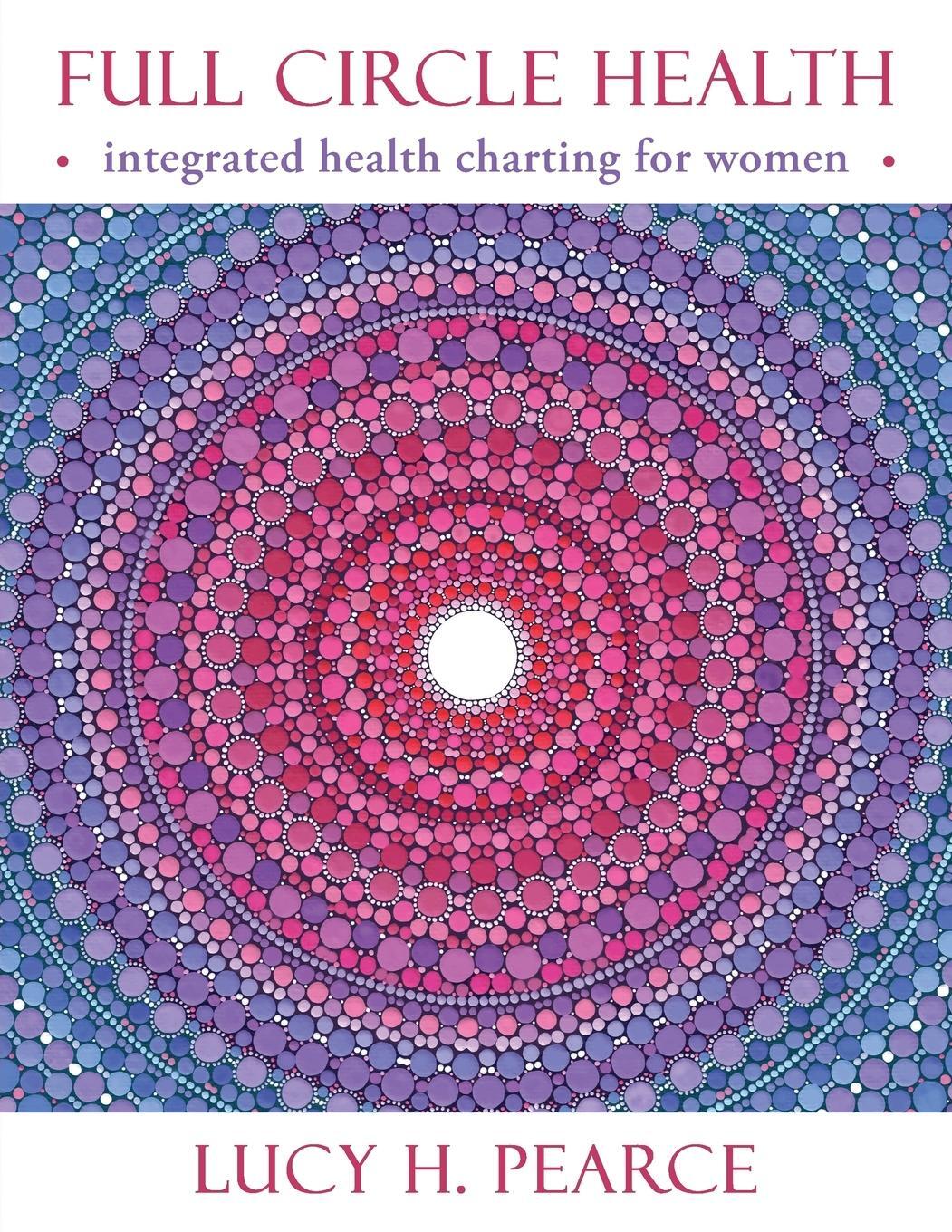 Cover: 9781910559222 | Full Circle Health | integrated health charting for women | Pearce