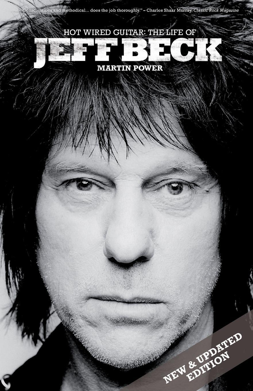 Cover: 9781783055920 | Hot Wired Guitar: The Life of Jeff Beck | Martin Power | Taschenbuch
