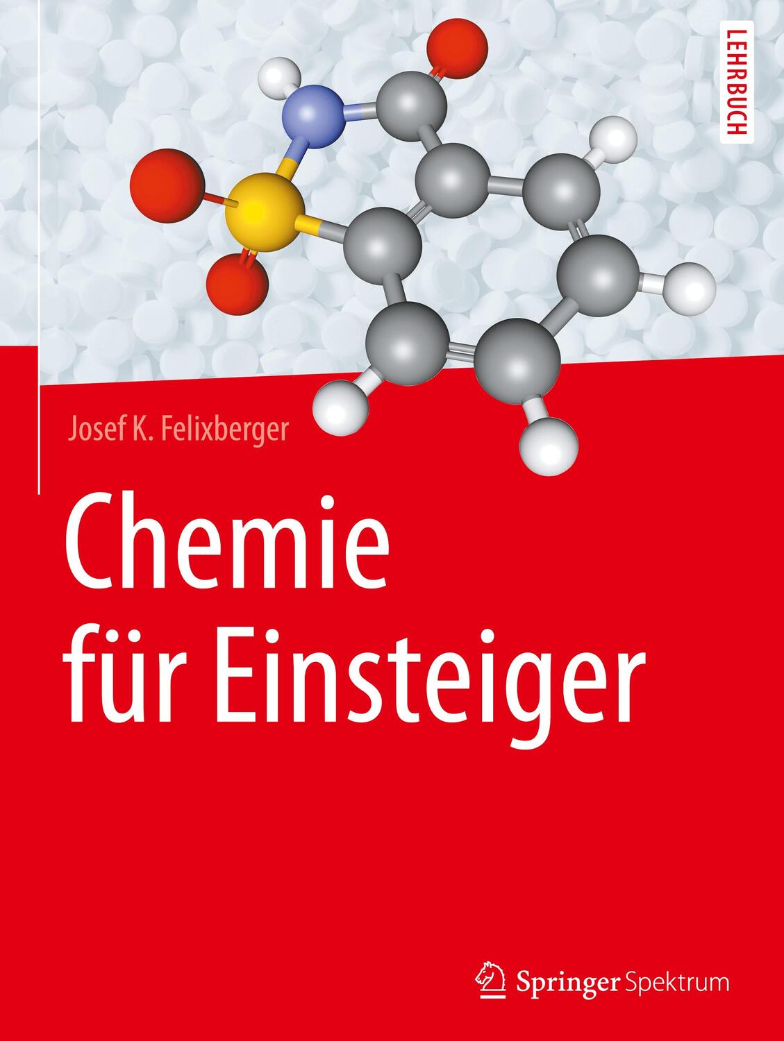 Cover: 9783662528204 | Chemie für Einsteiger | Josef K. Felixberger | Buch | 2017