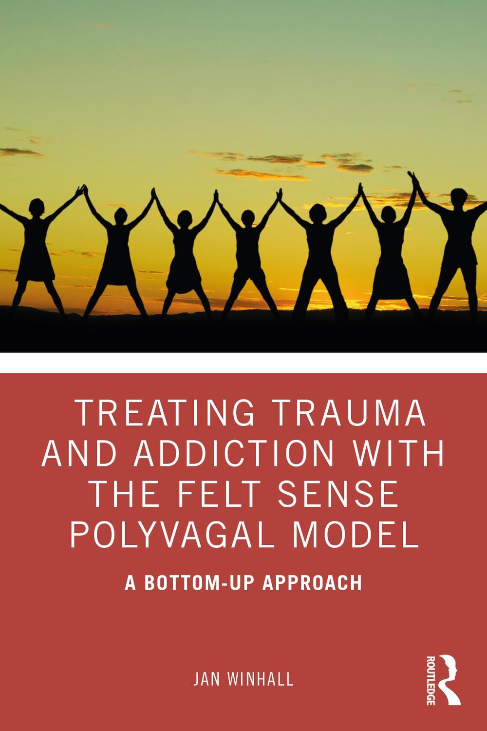 Cover: 9780367408121 | Treating Trauma and Addiction with the Felt Sense Polyvagal Model