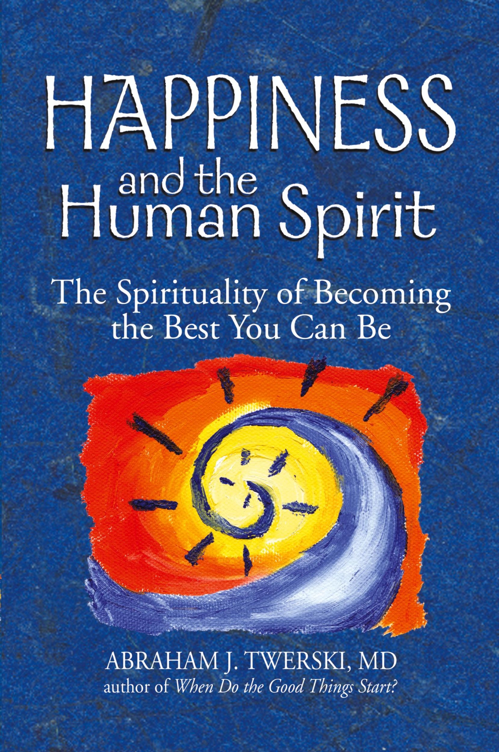 Cover: 9781580234047 | Happiness and the Human Spirit | MD Rabbi Abraham J. Twerski | Buch