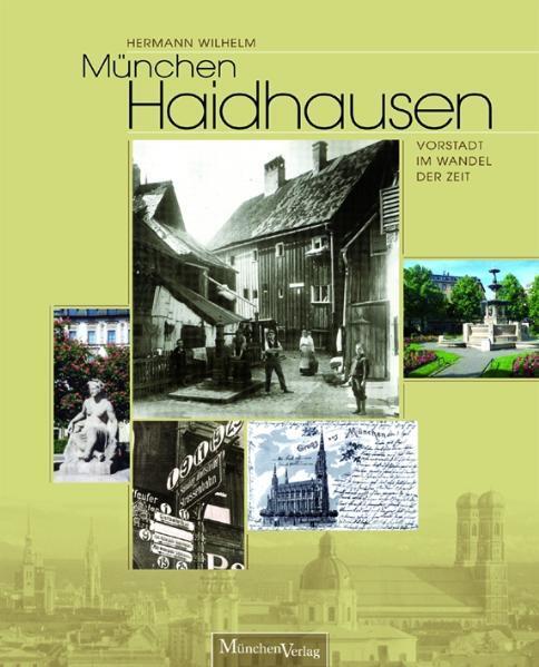 Cover: 9783937090412 | Haidhausen | Münchner Vorstadt im Lauf der Zeit | Hermann Wilhelm