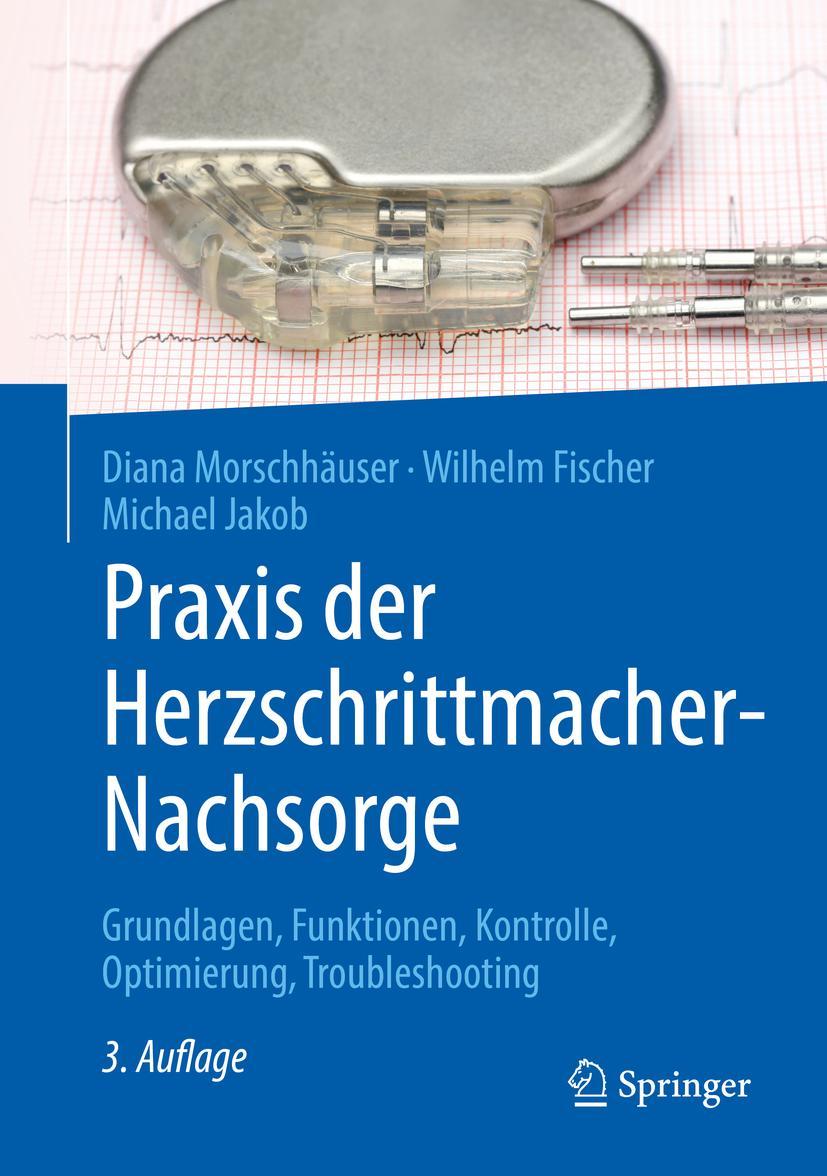 Cover: 9783662578278 | Praxis der Herzschrittmacher-Nachsorge | Diana Morschhäuser (u. a.)