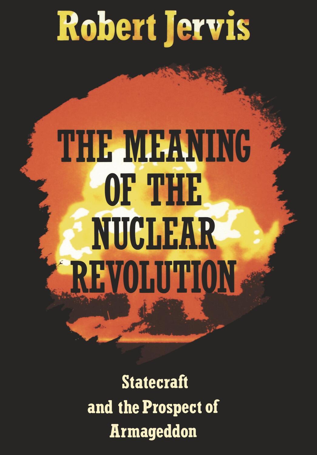 Cover: 9780801495656 | The Meaning of the Nuclear Revolution | Robert Jervis | Taschenbuch