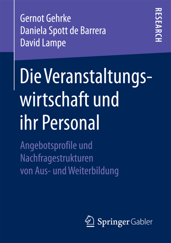 Cover: 9783658169664 | Die Veranstaltungswirtschaft und ihr Personal | Gernot Gehrke (u. a.)