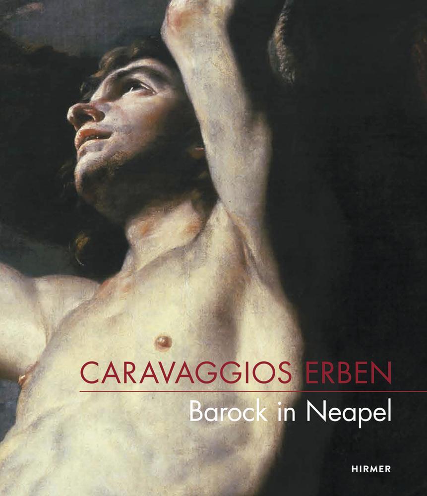 Cover: 9783777426440 | Caravaggios Erben | Barock in Neapel | Peter Forster (u. a.) | Buch
