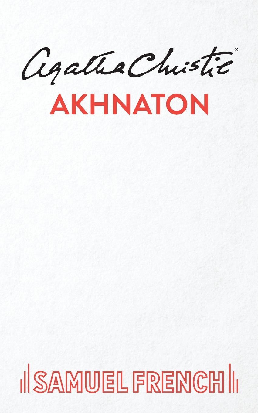 Cover: 9780573116971 | Akhnaton | Agatha Christie | Taschenbuch | Paperback | Englisch | 2019