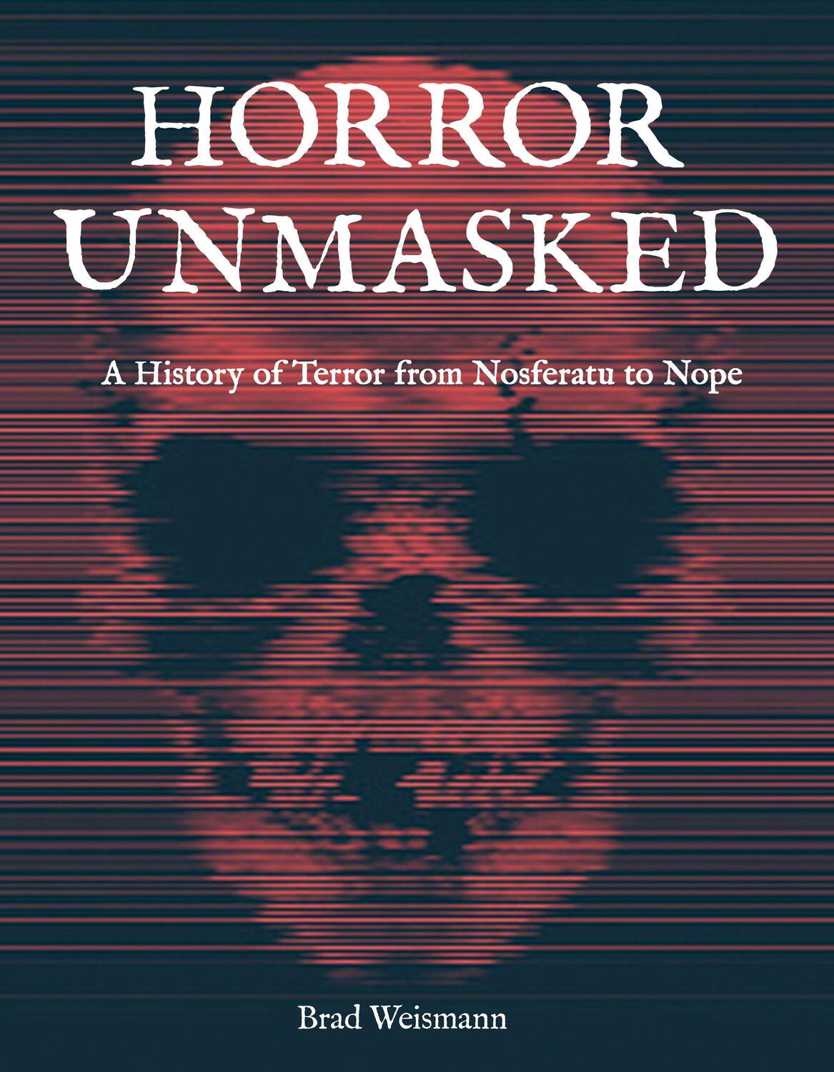 Cover: 9780760376799 | Horror Unmasked | A History of Terror from Nosferatu to Nope | Buch