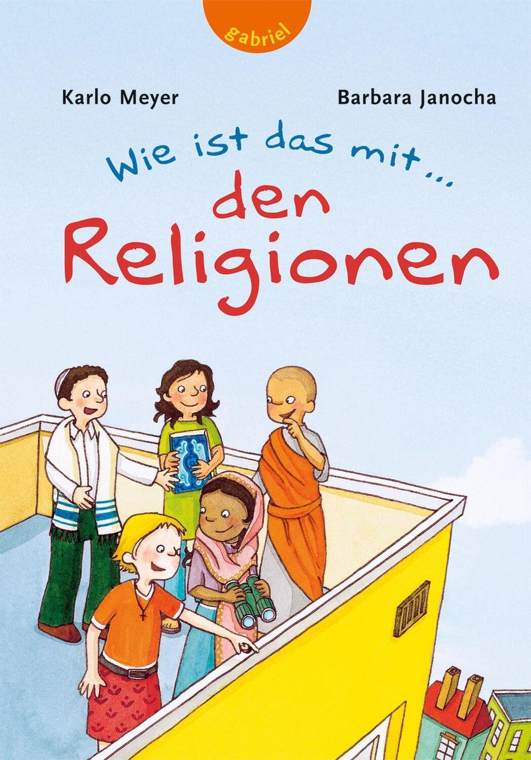 Cover: 9783522301176 | Wie ist das mit... den Religionen | Karlo Meyer (u. a.) | Buch | 2007