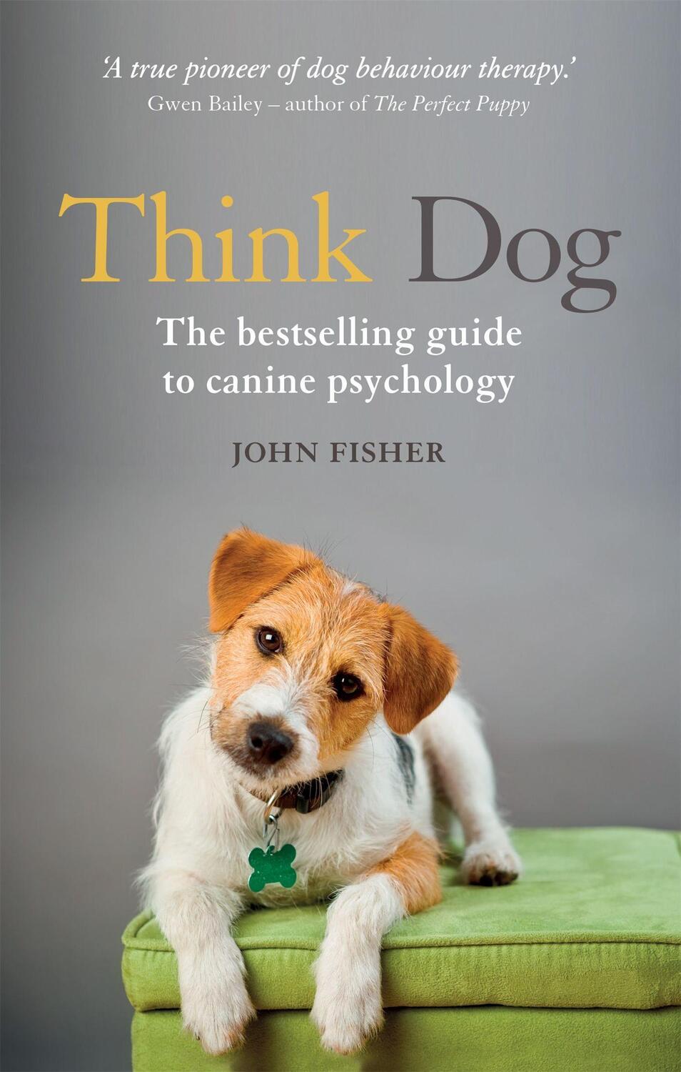 Cover: 9781844039098 | Think Dog | An Owner's Guide to Canine Psychology | John Fisher | Buch