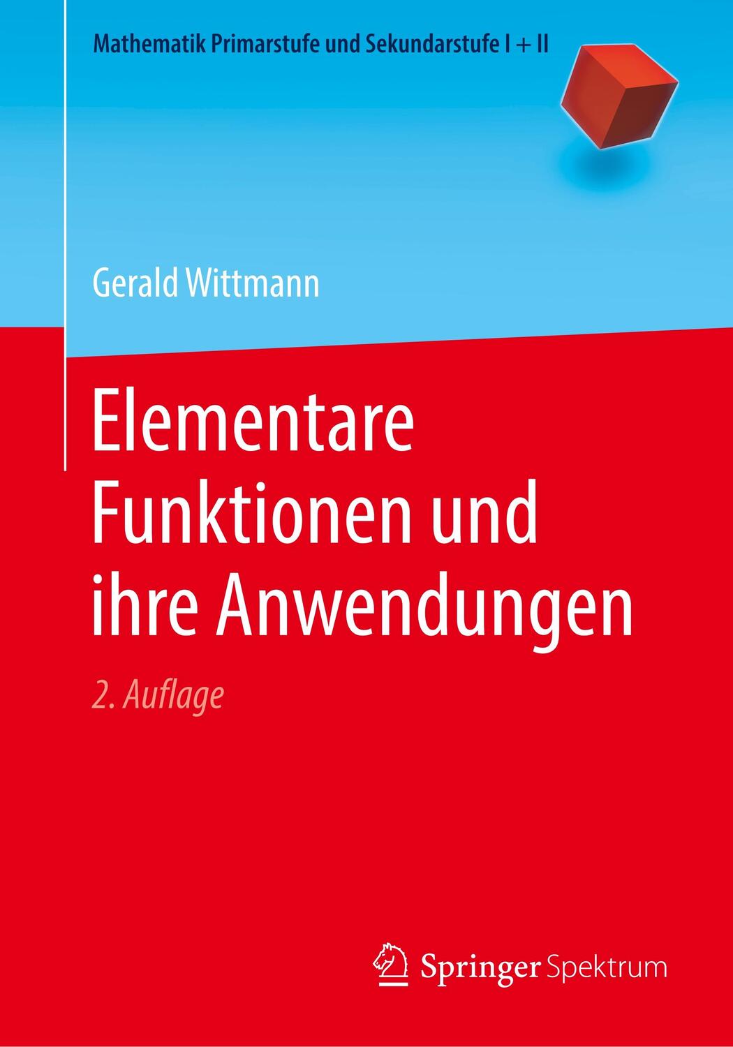 Cover: 9783662580592 | Elementare Funktionen und ihre Anwendungen | Gerald Wittmann | Buch