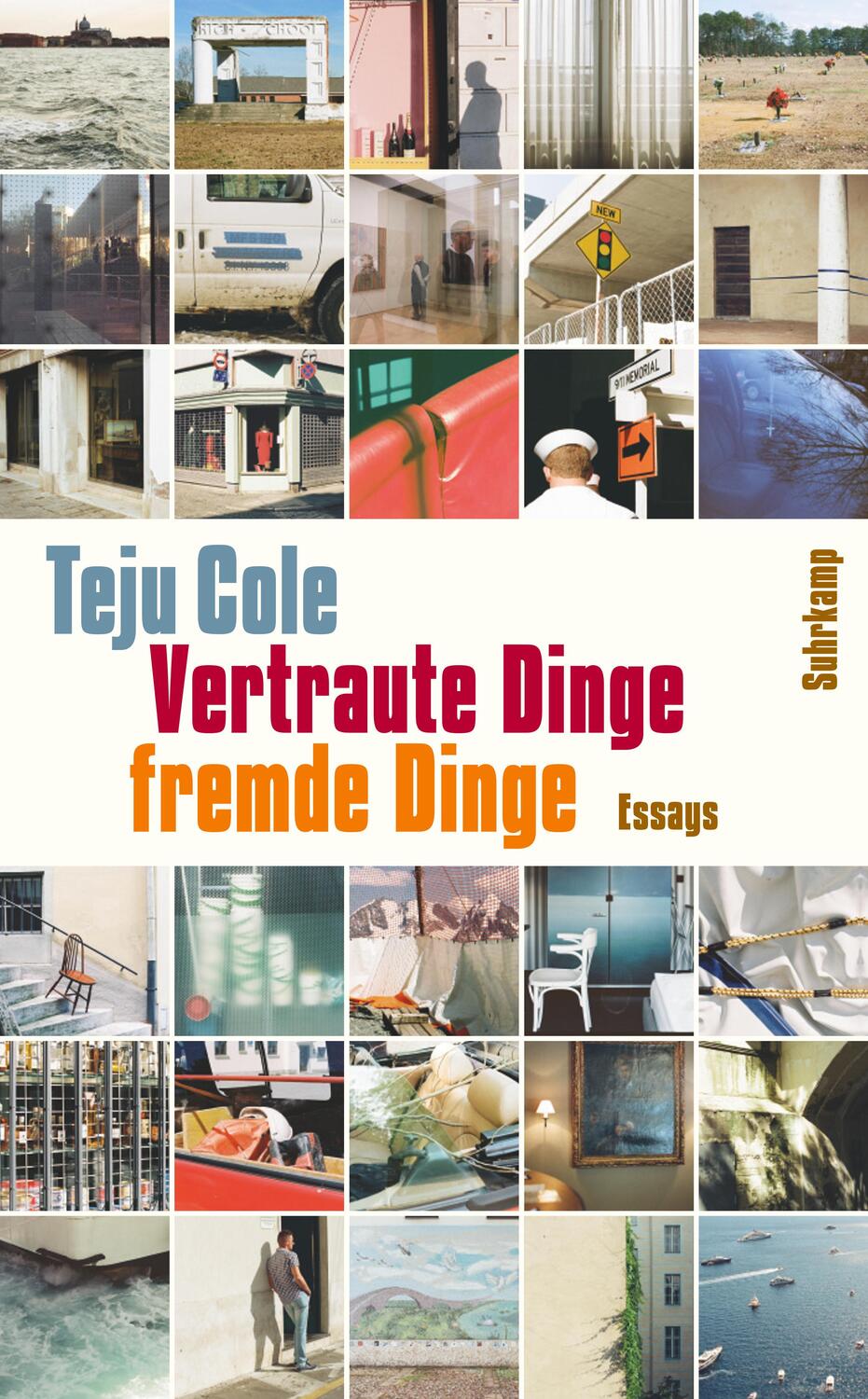 Cover: 9783518468746 | Vertraute Dinge, fremde Dinge | Essays | Teju Cole | Taschenbuch