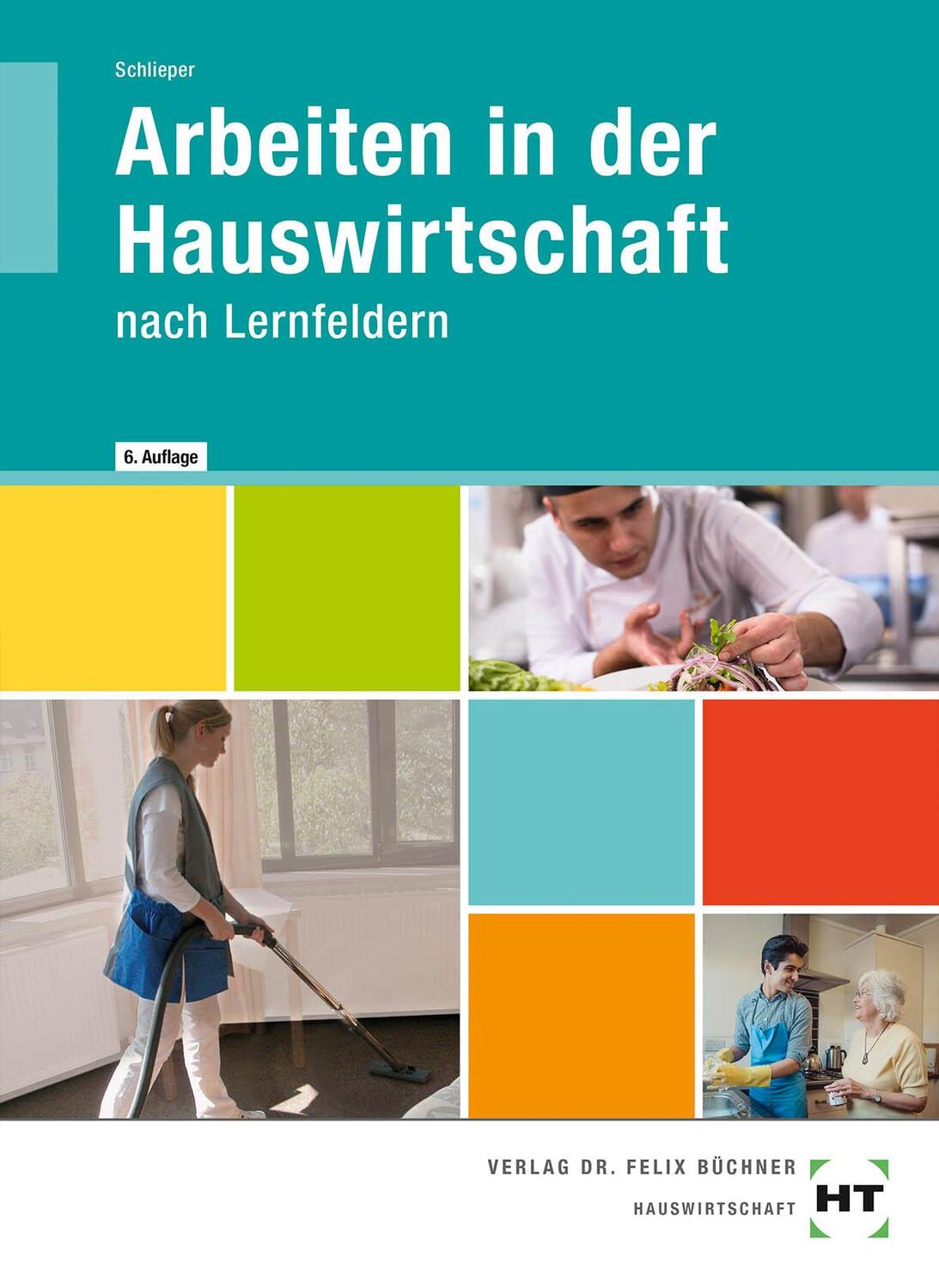 Cover: 9783582595447 | Arbeiten in der Hauswirtschaft | nach Lernfeldern | Schlieper | Buch