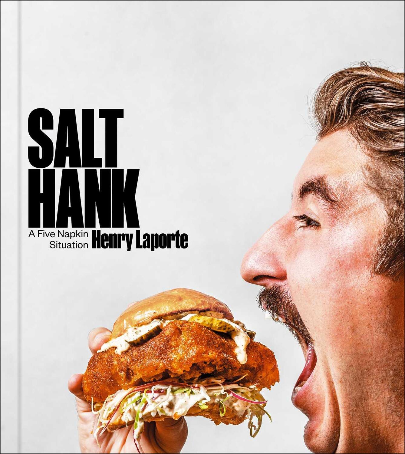 Cover: 9781668025482 | Salt Hank | A Five Napkin Situation (a Cookbook) | Henry Laporte