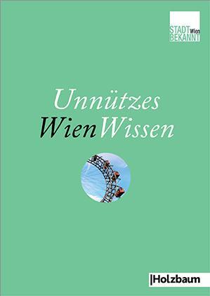 Cover: 9783950350852 | Unnützes WienWissen | Stadtbekannt. at | Taschenbuch | 128 S. | 2014