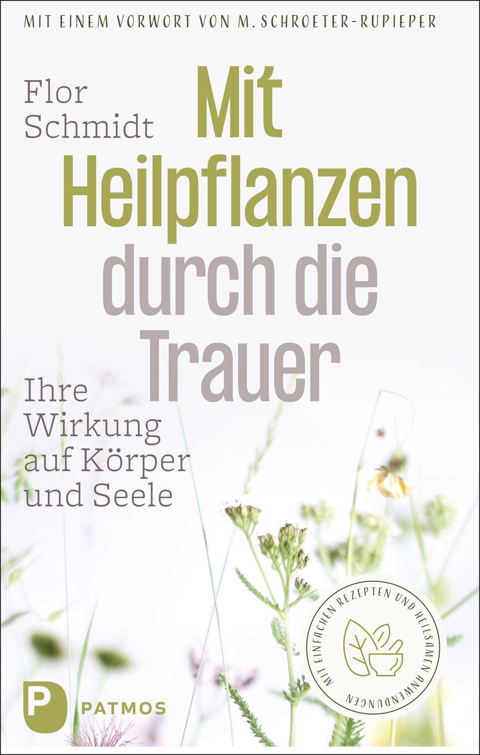Cover: 9783843613774 | Mit Heilpflanzen durch die Trauer | Flor Schmidt | Taschenbuch | 2022