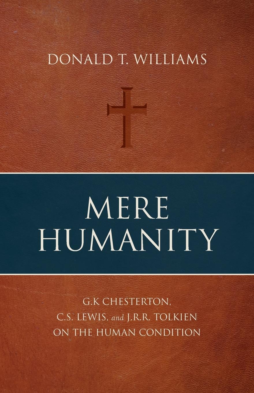 Cover: 9781947929050 | Mere Humanity | Donald T. Williams | Taschenbuch | Paperback | 2018